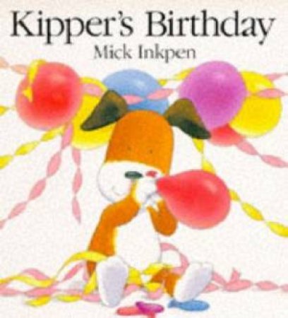 Kipper's Birthday - Book & Cd by Mick Inkpen