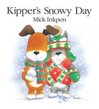 Kipper's Snowy Day: Book And CD by Mick Inkpen