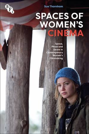 Spaces Of Women's Cinema by Sue Thornham