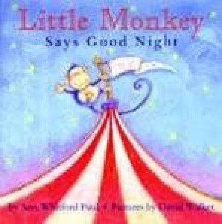 Little Monkey Says Goodnight by Ann Whitford Paul