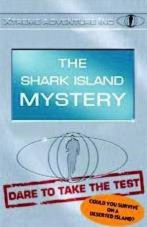 Xtreme Adventure Inc: Shark Island Mystery by M A Harvey