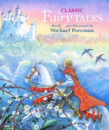 Classic Fairy Tales by Michael Foreman