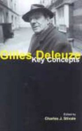 Gilles Deleuze: Key Concepts by Charles Stivale