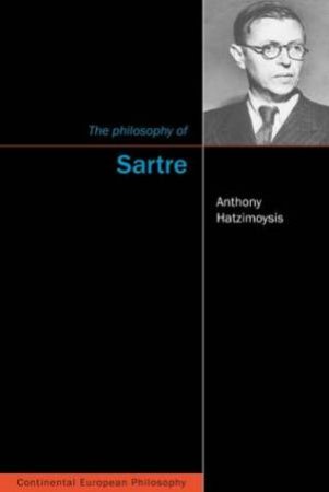 Philosophy of Sartre by Anthony Hatzimoysis