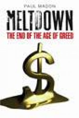 Meltdown:The End Of The Age Of Greed by Paul Mason