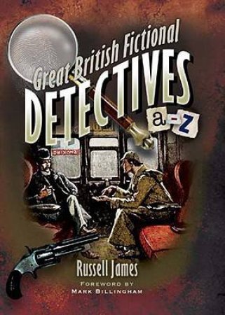 Great British Fictional Detectives by JAMES RUSSELL