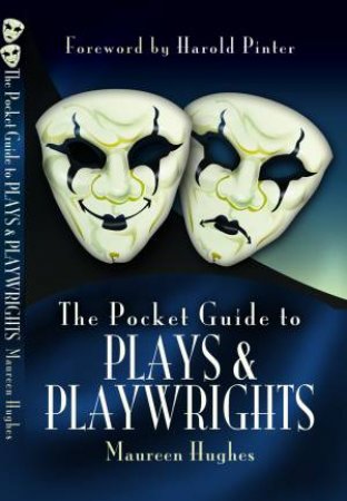 The Pocket Guide to Plays and Playwrights by HUGHES MAUREEN