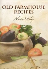 Old Farmhouse Recipes