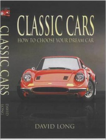 Classic Cars: How to Choose Your Dream Car by LONG DAVID