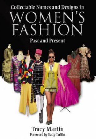 Collectable Names and Design in Women's Fashion Past and Present by MARTIN TRACY