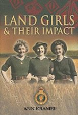 Land Girls and Their Impact