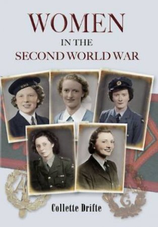 Women in the Second World War by DRIFTE COLLETTE