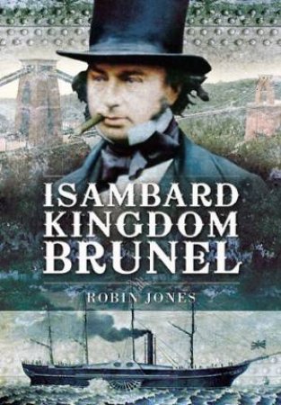 Isambard Kingdom Brunel by JONES ROBIN