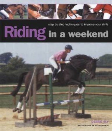 Riding In A Weekend by Debbie Sly