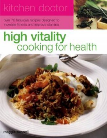 High Vitality Cooking For Health by Maggie Pannell