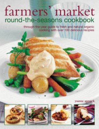 Farmer's Market Round-The-Season Cookbook by Ysanne Spevak