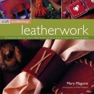 Craftwork: Leatherwork by Mary Maguire