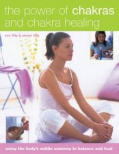 The Power Of Chakras And Chakra Healing