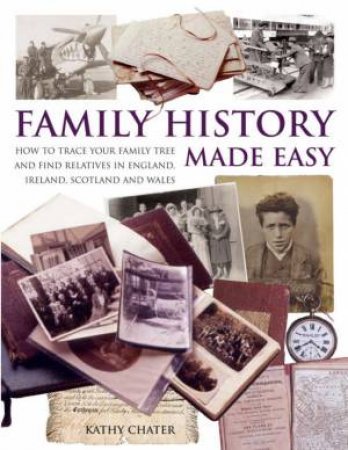 Family History Made Easy by Kathy Chater