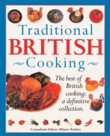 Traditional British Cooking by Hilaire Waldon