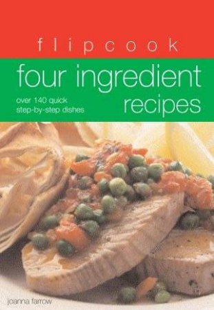 Flipcook: Four Ingredient Recipes by Joanna Farrow