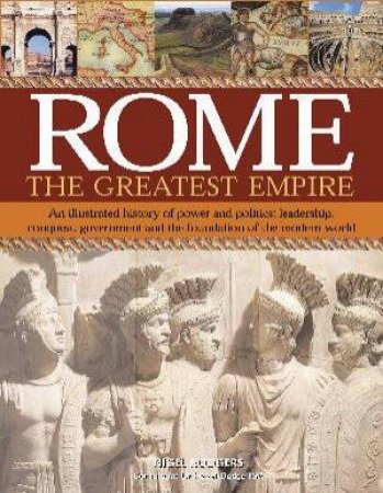 Rome: The Greatest Empire by Rodgers & Dodge