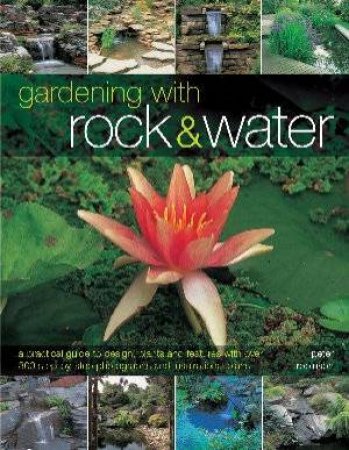 Gardening With Rock & Water by Peter Robinson