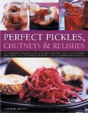 Perfect Pickles Chutneys  Relishes