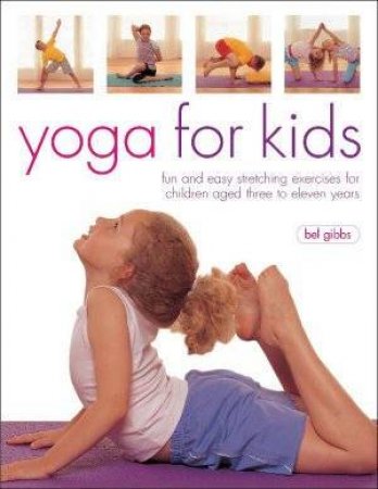 Yoga For Kids by Bel Gibbs