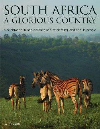 South Africa: A Glorious Country by Wilf Nussey