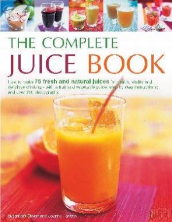 The Complete Juice Book by Suzannah Olivier & Joanna Farrow