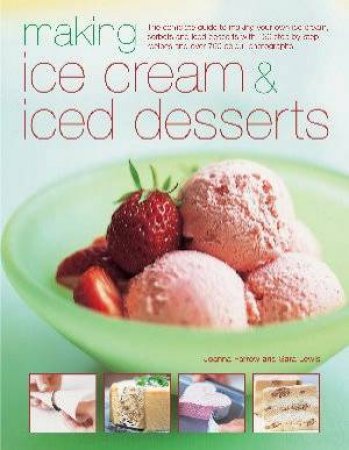 Making Ice Cream & Iced Desserts by Joanne Farrow & Sara Lewis