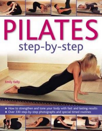 Pilates: Step-By-Step by Emily Kelly