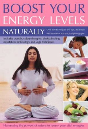 Boost Your Energy Levels Naturally by Raje Airey