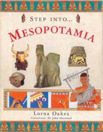 Step Into: Mesopotamia by Lorna Oakes