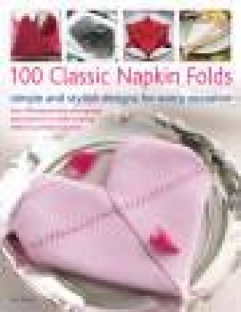 100 Classic Napkin Folds by Rick Beech