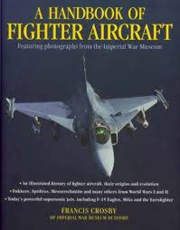 A Handbook Of Fighter Aircraft by Francis Crosby