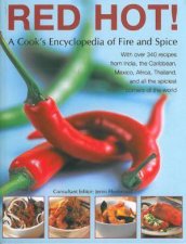 Red Hot A Cooks Encyclopedia Of Fire And Spice