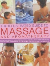 Illustrated Guide to Massage and Aromatheraphy