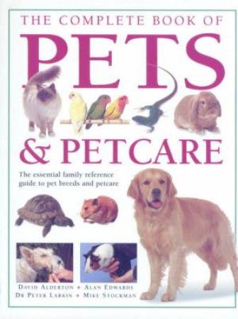 The Complete Book Of Pets & Pet Care by Various