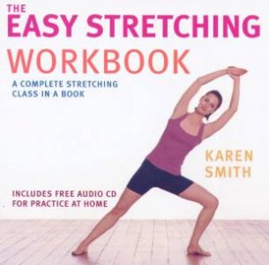 The Easy Stretching Workbook by Karen Smith