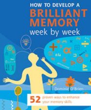 How To Develop A Brilliant Memory Week By Week