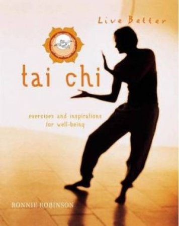 Live Better: Tai Chi by Ronnie Robinson