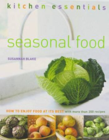 Kitchen Essentials: Seasonal Food by Susannah Blake