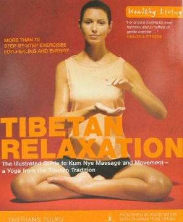 Healthy Living: Tibetan Relaxation by Tarthang Tulku