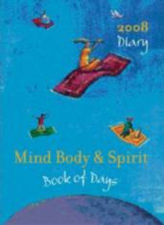 Mind Body & Spirit: Book of Days 2008 by None