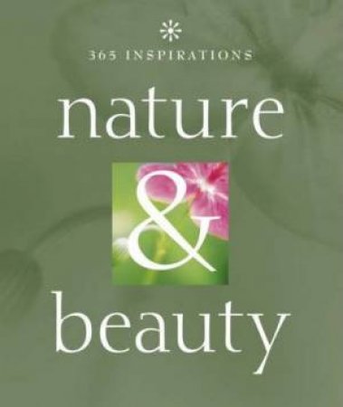 365 Inspirations: Nature & Beauty by Various