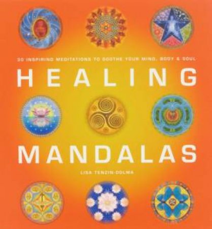 Healing Mandalas by Lisa Tenzin-Dolma