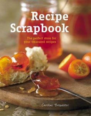 Recipe Scrapbook by Caroline Brewester