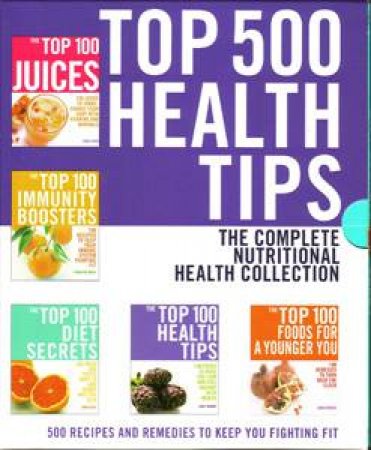 Top 500 Health Tips: The Complete Nutritional Health Collection by Various